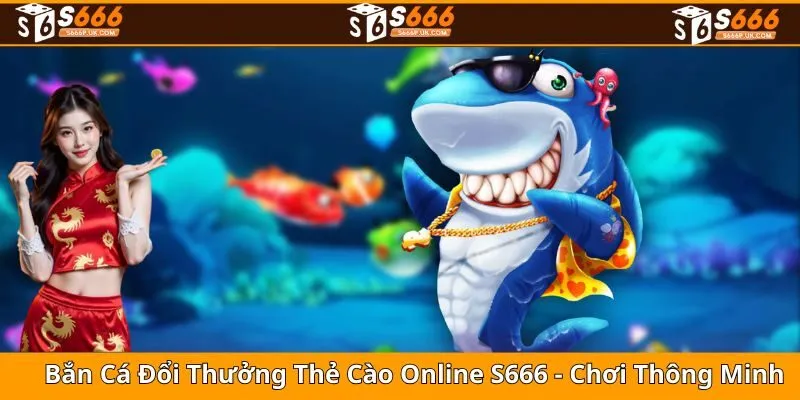 Bắn Cá Đổi Thưởng Thẻ Cào Online